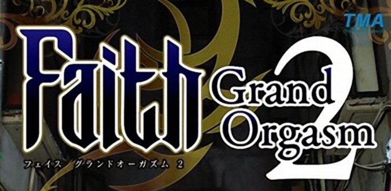 [TMA]Faith/Grand Orgasm 2
